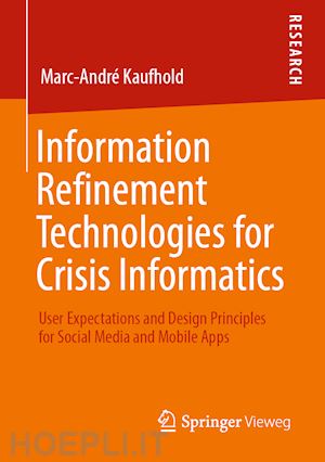 kaufhold marc-andré - information refinement technologies for crisis informatics