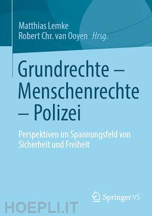 lemke matthias (curatore); van ooyen robert chr. (curatore) - grundrechte – menschenrechte – polizei