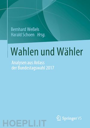 weßels bernhard (curatore); schoen harald (curatore) - wahlen und wähler