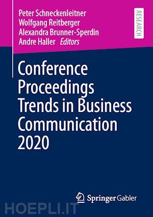 schneckenleitner peter (curatore); reitberger wolfgang (curatore); brunner-sperdin alexandra (curatore); haller andre (curatore) - conference proceedings trends in business communication 2020