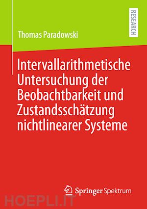 paradowski thomas - intervallarithmetische untersuchung der beobachtbarkeit und zustandsschätzung nichtlinearer systeme