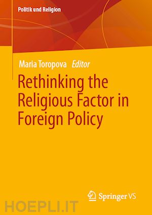 toropova maria (curatore) - rethinking the religious factor in foreign policy