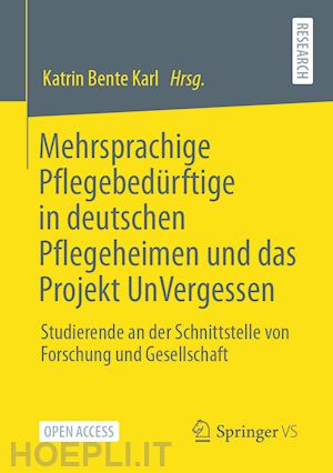 karl katrin bente (curatore) - mehrsprachige pflegebedürftige in deutschen pflegeheimen und das projekt unvergessen