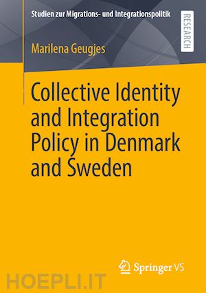 geugjes marilena - collective identity and integration policy in denmark and sweden