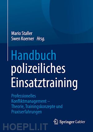 staller mario (curatore); koerner swen (curatore) - handbuch polizeiliches einsatztraining