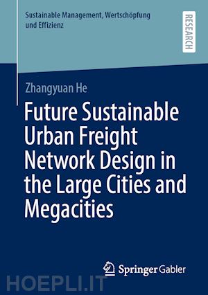 he zhangyuan - future sustainable urban freight network design in the large cities and megacities