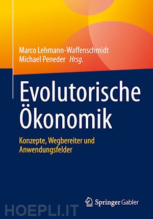lehmann-waffenschmidt marco (curatore); peneder michael (curatore) - evolutorische Ökonomik