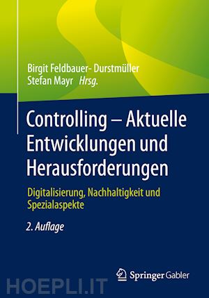 feldbauer-durstmüller birgit (curatore); mayr stefan (curatore) - controlling – aktuelle entwicklungen und herausforderungen