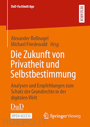 roßnagel alexander (curatore); friedewald michael (curatore) - die zukunft von privatheit und selbstbestimmung