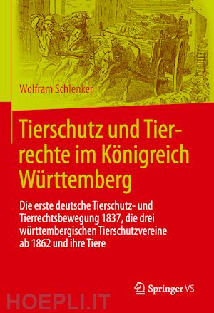 schlenker wolfram - tierschutz und tierrechte im königreich württemberg