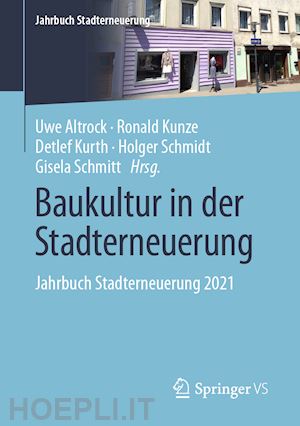 altrock uwe (curatore); kunze ronald (curatore); kurth detlef (curatore); schmidt holger (curatore); schmitt gisela (curatore) - baukultur in der stadterneuerung