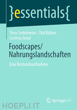 sedelmeier timo; kühne olaf; jenal corinna - foodscapes/nahrungslandschaften