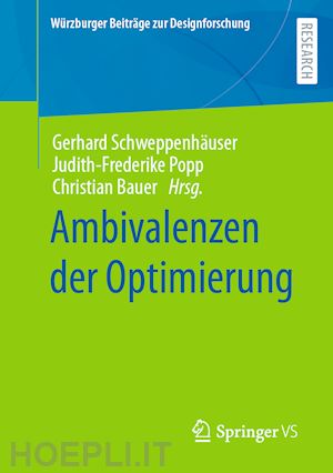 schweppenhäuser gerhard (curatore); popp judith-frederike (curatore); bauer christian alexander (curatore) - ambivalenzen der optimierung