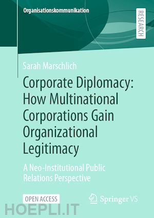 marschlich sarah - corporate diplomacy: how multinational corporations gain organizational legitimacy