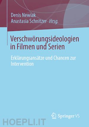 newiak denis (curatore); schnitzer anastasia (curatore) - verschwörungsideologien in filmen und serien