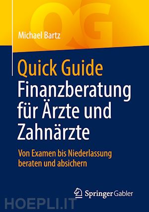 bartz michael - quick guide finanzberatung für Ärzte und zahnärzte
