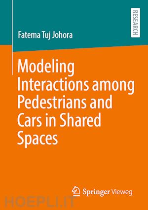 johora fatema tuj - modeling interactions among pedestrians and cars in shared spaces