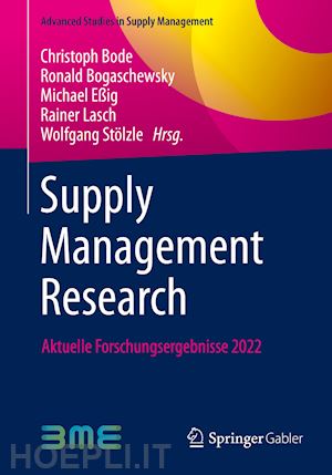 bode christoph (curatore); bogaschewsky ronald (curatore); eßig michael (curatore); lasch rainer (curatore); stölzle wolfgang (curatore) - supply management research