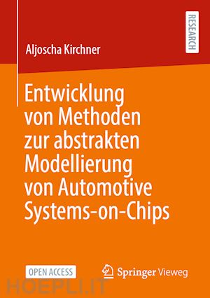 kirchner aljoscha - entwicklung von methoden zur abstrakten modellierung von automotive systems-on-chips