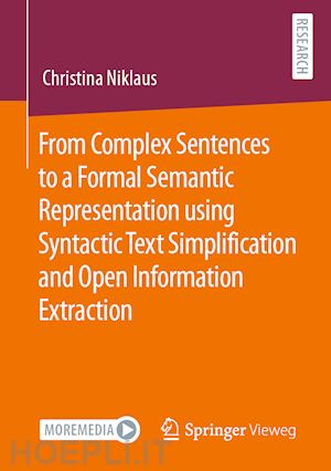 niklaus christina - from complex sentences to a formal semantic representation using syntactic text simplification and open information extraction