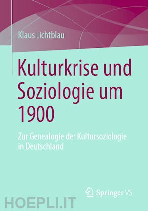 lichtblau klaus - kulturkrise und soziologie um 1900