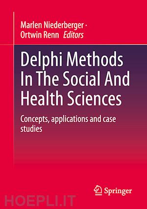 niederberger marlen (curatore); renn ortwin (curatore) - delphi methods in the social and health sciences