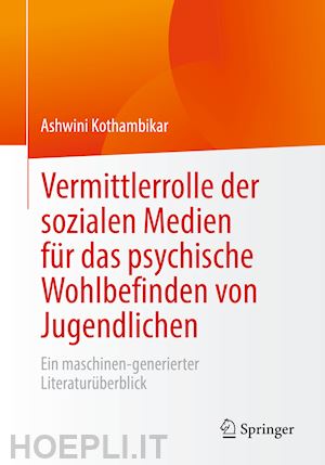 kothambikar ashwini - vermittlerrolle der sozialen medien für das psychische wohlbefinden von jugendlichen