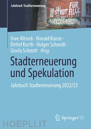 altrock uwe (curatore); kunze ronald (curatore); kurth detlef (curatore); schmidt holger (curatore); schmitt gisela (curatore) - stadterneuerung und spekulation