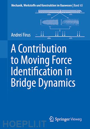 firus andrei - a contribution to moving force identification in bridge dynamics