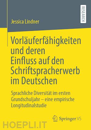 lindner jessica - vorläuferfähigkeiten und deren einfluss auf den schriftspracherwerb im deutschen
