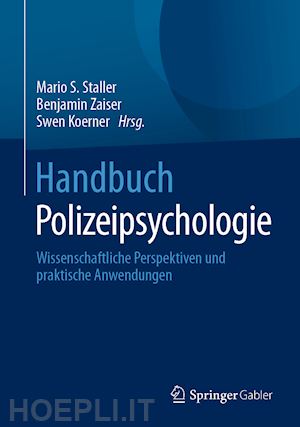 s. staller mario (curatore); zaiser benjamin (curatore); koerner swen (curatore) - handbuch polizeipsychologie