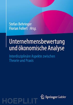 behringer stefan (curatore); follert florian (curatore) - unternehmensbewertung und ökonomische analyse