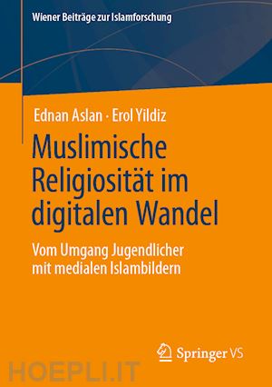 aslan ednan; yildiz erol - muslimische religiosität im digitalen wandel