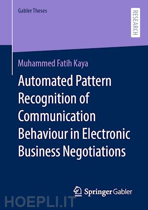 kaya muhammed fatih - automated pattern recognition of communication behaviour in electronic business negotiations