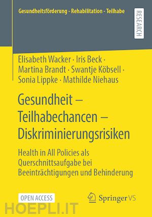 wacker elisabeth; beck iris; brandt martina; köbsell swantje; lippke sonia; niehaus mathilde - gesundheit – teilhabechancen – diskriminierungsrisiken