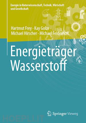 frey hartmut; golze kay; hirscher michael; felderhoff michael - energieträger wasserstoff