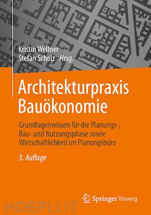 wellner kristin (curatore); scholz stefan (curatore) - architekturpraxis bauökonomie