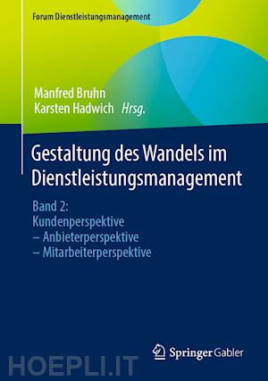 bruhn manfred (curatore); hadwich karsten (curatore) - gestaltung des wandels im dienstleistungsmanagement