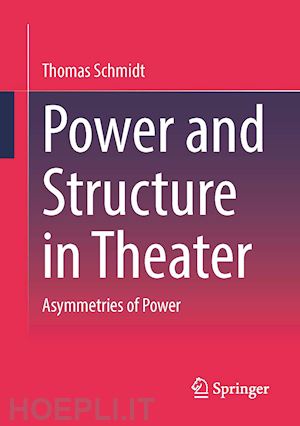 schmidt thomas - power and structure in theater