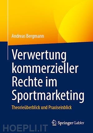 bergmann andreas - verwertung kommerzieller rechte im sportmarketing