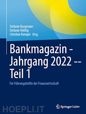 burgmaier stefanie (curatore); hüthig stefanie (curatore); kemper christian (curatore) - bankmagazin - jahrgang 2022 -- teil 1