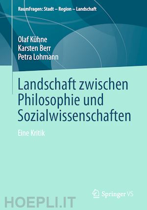 kühne olaf; berr karsten; lohmann petra - landschaft zwischen philosophie und sozialwissenschaften