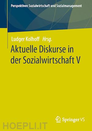 kolhoff ludger (curatore) - aktuelle diskurse in der sozialwirtschaft v