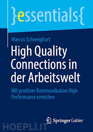schweighart marcus - high quality connections in der arbeitswelt