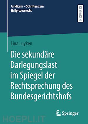 luyken lina - die sekundäre darlegungslast im spiegel der rechtsprechung des bundesgerichtshofs