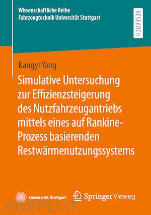 yang kangyi - simulative untersuchung zur effizienzsteigerung des nutzfahrzeugantriebs mittels eines auf rankine-prozess basierenden restwärmenutzungssystems