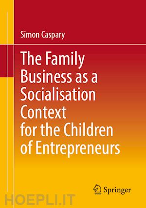 caspary simon - the family business as a socialisation context for the children of entrepreneurs