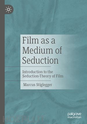 stiglegger marcus - film as a medium of seduction