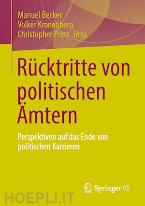 becker manuel (curatore); kronenberg volker (curatore); prinz christopher (curatore) - rücktritte von politischen Ämtern