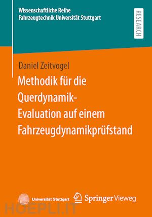 zeitvogel daniel - methodik für die querdynamik-evaluation auf einem fahrzeugdynamikprüfstand